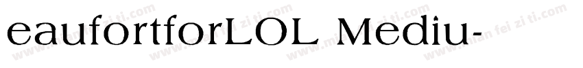 eaufortforLOL Mediu字体转换